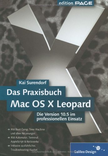 Das Praxisbuch Mac OS X Leopard: Die Version 10.5 im professionellen Einsatz (Galileo Design) von Galileo Design