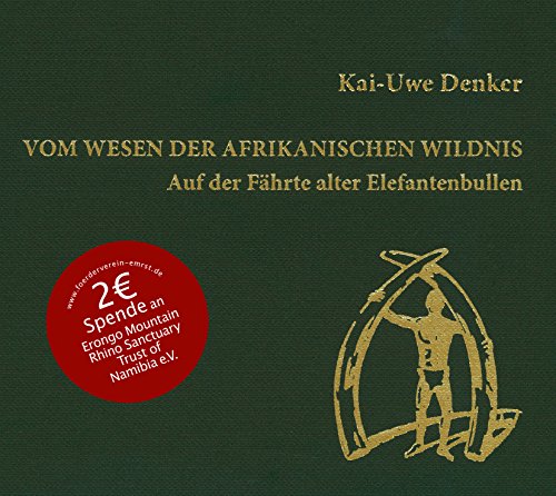 Vom Wesen der afrikanischen Wildnis: Auf der Fährte alter Elefantenbullen: Auf der Fährte alter Elefantenbullen, Lesung Vom Wesen der afrikanischen Wildnis: Auf der Fährte alter Elefantenbullen: Auf der Fährte alter Elefantenbullen, Lesung von Kuduhear
