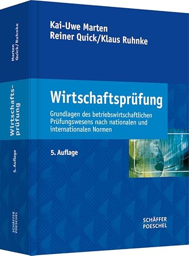 Wirtschaftsprüfung: Grundlagen des betriebswirtschaftlichen Prüfungswesens nach nationalen und internationalen Normen Wirtschaftsprüfung: Grundlagen des betriebswirtschaftlichen Prüfungswesens nach nationalen und internationalen Normen