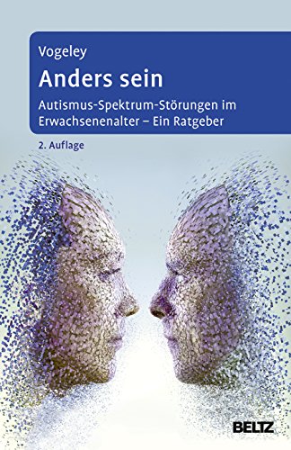 Anders sein: Autismus-Spektrum-Störungen im Erwachsenenalter – Ein Ratgeber von Psychologie Verlagsunion