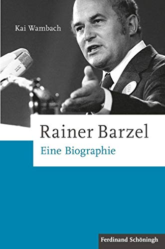 Rainer Barzel: Eine Biographie von Schoeningh Ferdinand GmbH