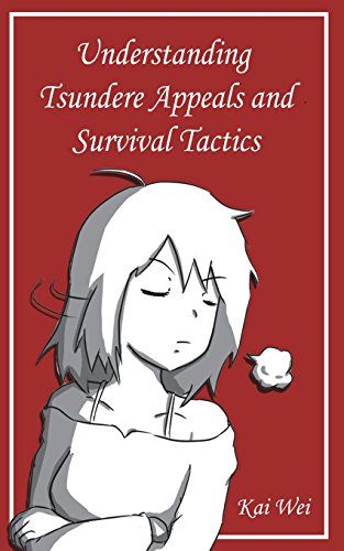 Understanding Tsundere Appeals and Survival Tactics (Understanding Anime) von Independently Published
