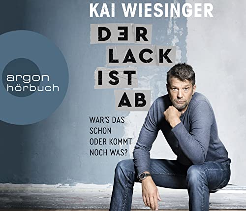 Der Lack ist ab: War's das schon oder kommt noch was? von Argon Verlag GmbH