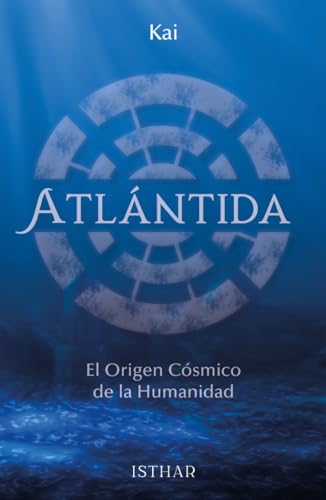 ATLÁNTIDA: El origen cósmico de la humanidad