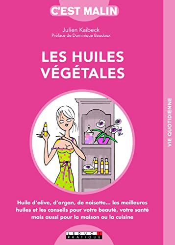 Les huiles végétales, c'est malin Les huiles végétales, c'est malin von LEDUC.S