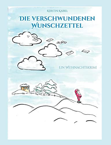 Die verschwundenen Wunschzettel: Ein Weihnachtskrimi von Books on Demand