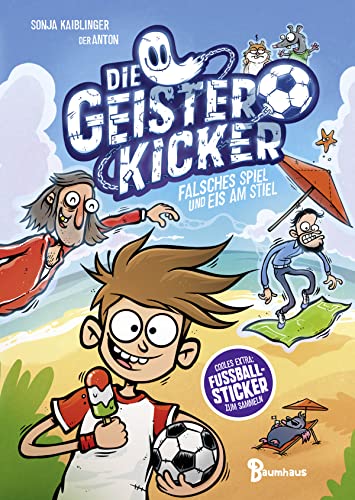 Die Geisterkicker - Falsches Spiel und Eis am Stiel (Band 2): Der zweite Band der Grusel-Fußballreihe ab 8