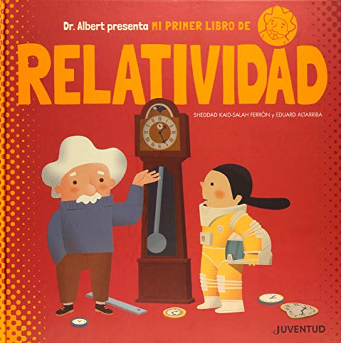 Mi primer libro de relatividad (Álbumes Ilustrados) von Editorial Juventud, S.A.