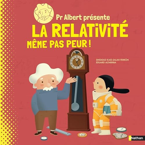Professeur Albert présente - La relativité même pas peur von NATHAN