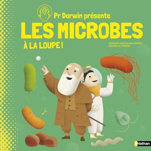 Professeur Darwin les microbes à la loupe: A la loupe !
