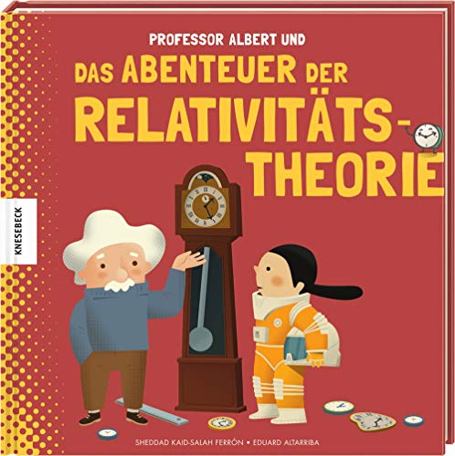 Professor Albert und das Abenteuer der Relativitätstheorie von Knesebeck Von Dem GmbH