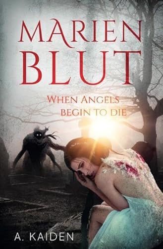Marienblut: When Angels Begin To Die