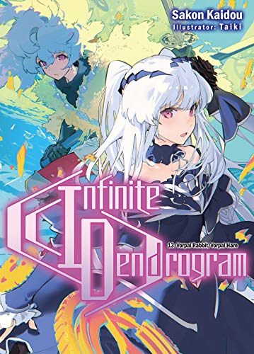 Infinite Dendrogram: Volume 13: Vorpal Rabbit, Vorpal Hare (INFINITE DENDROGRAM LIGHT NOVEL SC, Band 13) von J-Novel Club