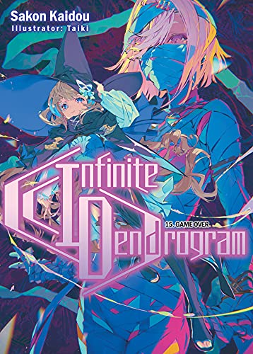 Infinite Dendrogram: Volume 15 (Light Novel): Game Over (INFINITE DENDROGRAM LIGHT NOVEL SC) von Yen Press