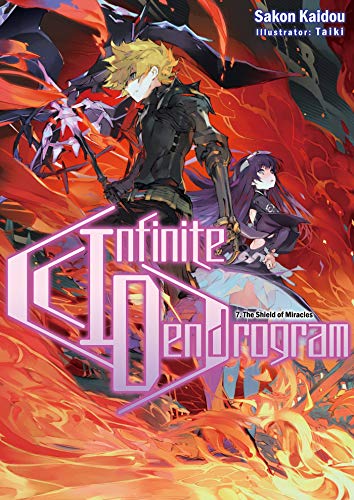 Infinite Dendrogram: Volume 7: The Shield of Miracles (INFINITE DENDROGRAM LIGHT NOVEL SC)