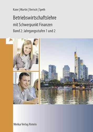 Betriebswirtschaftslehre mit Schwerpunkt Finanzen: Band 2: Jahrgangsstufen 1 und 2