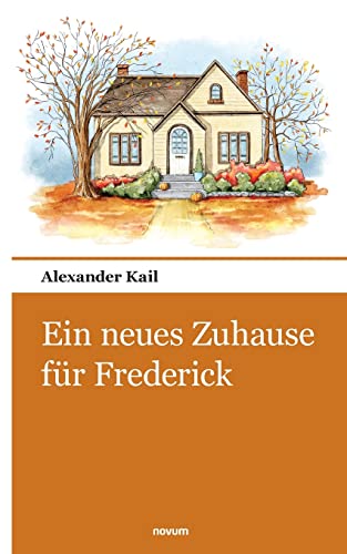 Ein neues Zuhause für Frederick von novum pocket