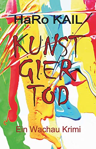KUNST GIER TOD: Ein Wachau Krimi