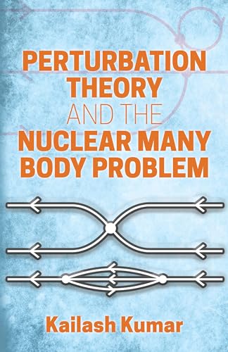 Perturbation Theory and the Nuclear Many Body Problem (Dover Books on Physics) von Dover Publications