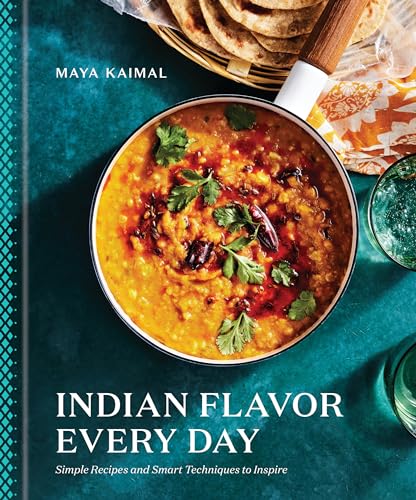 Indian Flavor Every Day: Simple Recipes and Smart Techniques to Inspire: A Cookbook von Clarkson Potter