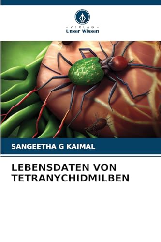 LEBENSDATEN VON TETRANYCHIDMILBEN von Verlag Unser Wissen