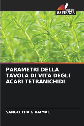 PARAMETRI DELLA TAVOLA DI VITA DEGLI ACARI TETRANICHIDI von Edizioni Sapienza