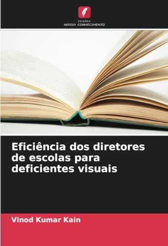 Eficiência dos diretores de escolas para deficientes visuais von Edições Nosso Conhecimento