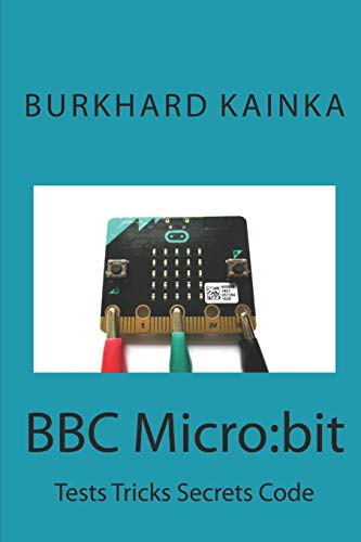 BBC Micro:bit: Test Tricks Secrets Code