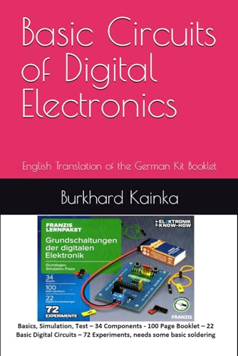 Basic Circuits of Digital Electronics: English Translation of the German Kit Booklet Basic Circuits of Digital Electronics: English Translation of the German Kit Booklet