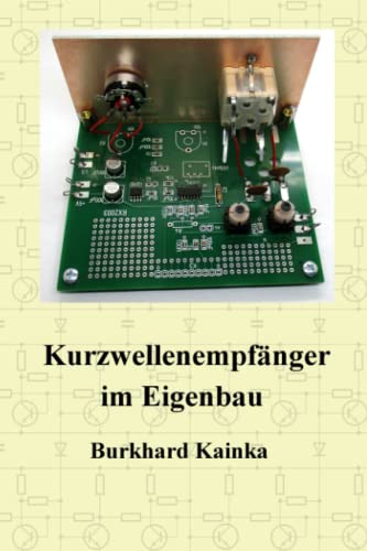 Kurzwellenempfänger im Eigenbau Kurzwellenempfänger im Eigenbau