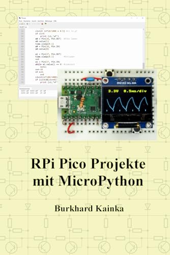 RPi Pico Projekte mit MicroPython RPi Pico Projekte mit MicroPython von Independently published