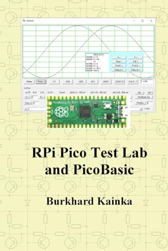 RPi Pico Test Lab and PicoBasic RPi Pico Test Lab and PicoBasic von Independently published