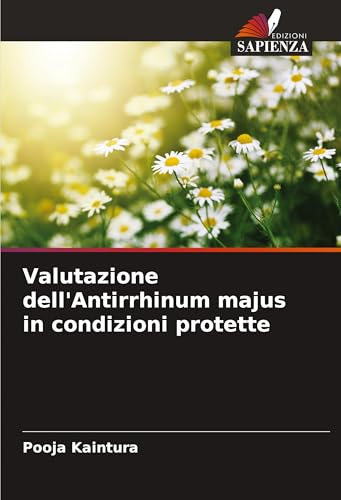 Valutazione dell'Antirrhinum majus in condizioni protette von Edizioni Sapienza