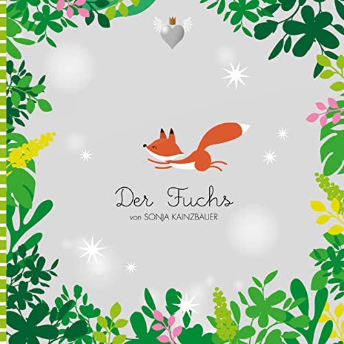 Der Fuchs: Das Urvertrauen ist in dir (Krönchenflügelherz-Edition) von Book on Demand
