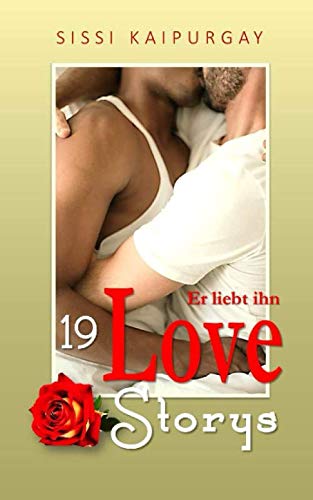 19 Love Storys: Er liebt ihn von Independently published