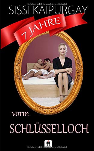 7 Jahre vorm Schlüsselloch 7 Jahre vorm Schlüsselloch