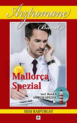 Arztromane Band 9 - Mallorca Spezial: Incl. Band 8 Amrum-Spezial von Independently published