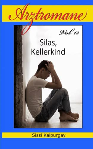 Arztromane Vol. 13: Silas, Kellerkind Arztromane Vol. 13: Silas, Kellerkind von Independently published