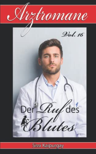 Arztromane Vol. 16: Der Ruf des Blutes Arztromane Vol. 16: Der Ruf des Blutes von Independently published