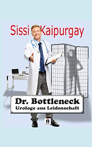 Dr. Bottleneck, Urologe aus Leidenschaft Dr. Bottleneck, Urologe aus Leidenschaft