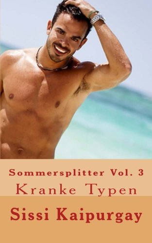 Sommersplitter 3: Kranke Typen Sommersplitter 3: Kranke Typen von CreateSpace Independent Publishing Platform