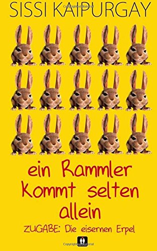 ein Rammler kommt selten allein: Zugabe: Die eisernen Erpel ein Rammler kommt selten allein: Zugabe: Die eisernen Erpel von CreateSpace Independent Publishing Platform