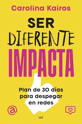 Ser diferente impacta: Plan de 30 días para despegar en redes (NO FICCIÓN) von Ediciones Martínez Roca