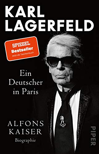 Karl Lagerfeld: Ein Deutscher in Paris | Das Leben einer Ikone - der SPIEGEL-Bestseller jetzt im Taschenbuch! von PIPER