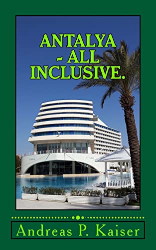 Antalya - All inclusive.: Der persönliche Reiseführer. (Türkei Hybrid, Band 5)