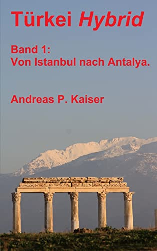 Im Bus von Istanbul nach Antalya.: Der persönliche Reiseführer. (Türkei Hybrid, Band 1)