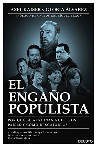 El engaño populista : por qué se arruinan nuestros países y cómo rescatarlos (Deusto)