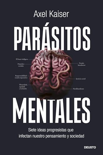 Parásitos mentales: Siete ideas progresistas que infectan nuestro pensamiento y sociedad (Deusto) von Deusto