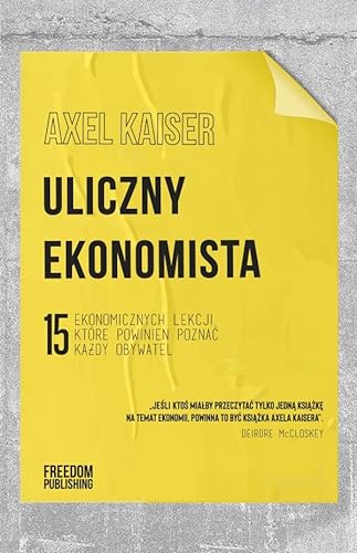 Uliczny ekonomista: 15 ekonomicznych lekcji, które powinien poznać każdy obywatel von Freedom Publishing