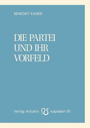 Die Partei und ihr Vorfeld (Kaplaken)